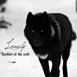 Lonely : Instinct of the Wolf